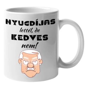   Nyugdíjas lettem, de kedves nem! Vicces bögre ajándék nyugdíjasnak