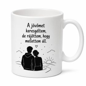   A jövőmet keresgéltem, de rájöttem, hogy mellettem áll. Romantikus lánykérős bögre