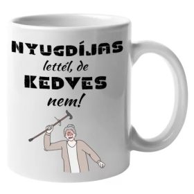   Nyugdíjas lettem, de kedves nem. Poénos bögre ajándék nyugdíjasoknak