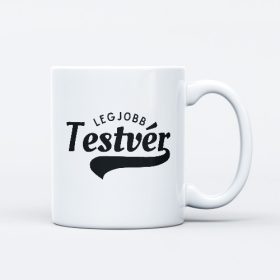 Legjobb testvér bögre a legjobb testvérnek