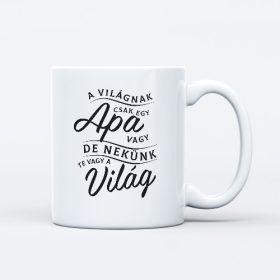Apa, nekünk te vagy a világ bögre