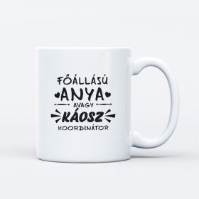 Főállású anya vagy káoszkoordinátor bögre