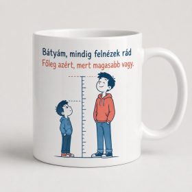 Bátyám, mindig felnézek rád – vicces báty bögre