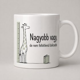 Nagyobb vagy, de nem feltétlenül bölcsebb bögre