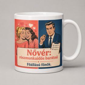   Nővér: részmunkaidős barátnő, főállású főnök bögre