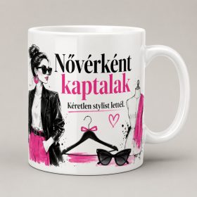 Nővérként kaptalak – stylistként szeretlek bögre