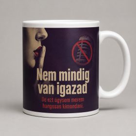 Nem mindig van igazad nővér bögre
