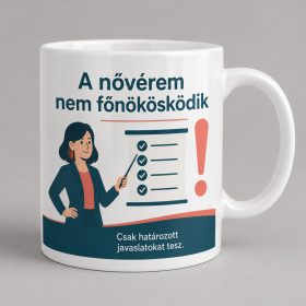 A nővérem nem főnökösködik bögre