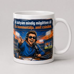A bátyám mindig mögöttem áll bögre