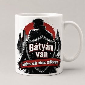 Bátyám van – testőrre nincs szükségem bögre