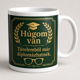 Húgom van – türelemből diplomázhatnék bögre
