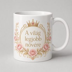 A világ legjobb nővére virágos bögre