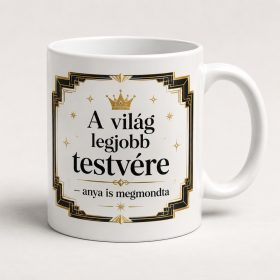 A világ legjobb testvére – elegáns bögre