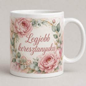 Legjobb keresztanyuka – romantikus bazsarózsás bögre