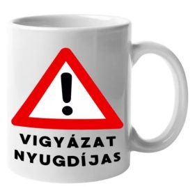 Vigyázat nyugdíjas poénos bögre nyugdíjasoknak