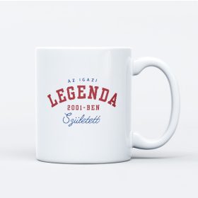 Az igazi legenda 2001-ben születetett embereknek bögre