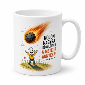 Nőjön nagyra körülötted a meteor árnyéka! Bögre