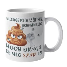 Az élet még szar is poénos bögre