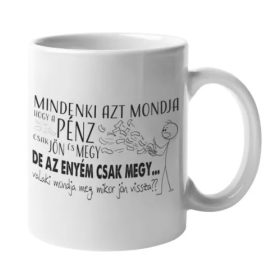 Az én pénzem csak megy vicces bögre