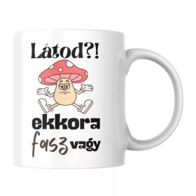 Látod ekkora fasz vagy tahó bögre
