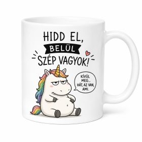 Hidd el belül szép vagyok vicces bögre