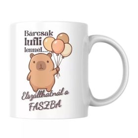 Bárcsak lufi lennél tahó bögre
