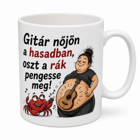 Gitár nőjön ahasadban, oszt a rák pengesse meg! Bögre