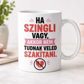   Ha szingli vagy, nem tudnak veled szakítani – szívtörős bögre