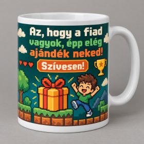 Az hogy a fiad vagyok épp elég ajándék pixel bögre