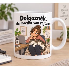   Dolgoznék de macska van rajtam bögre – munkahelyi ajándéknak macskásoknak