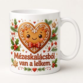 Mézeskalácsból van a lelkem karácsonyi bögre