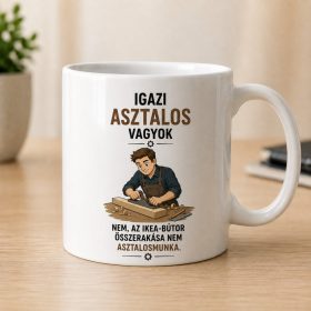 „Igazi asztalos vagyok” bögre ajándék