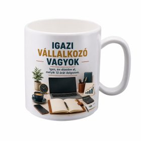 „Igazi vállalkozó vagyok” bögre ajándék