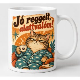   Jó reggelt alattvalóm morcos cirmos születésnapi ajándék férfiaknak