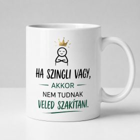   Ha szingli vagy, nem tudnak veled szakítani – koronás bögre