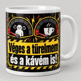 Véges a türelmem és a kávém vicces szülői bögre