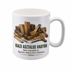 „Igazi asztalos vagyok” bögre ajándék