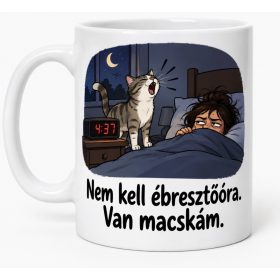   Nem kell ébresztőóra van macskám bögre – születésnapra álomszuszék macskásoknak