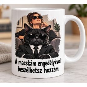   Macskám engedélyével beszélhetsz bögre – születésnapra cicás nőknek