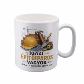„Igazi építőiparos vagyok” bögre ajándék